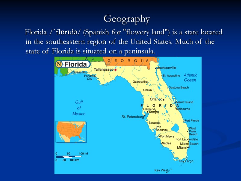 Geography     Florida /ˈflɒrɪdə/ (Spanish for 